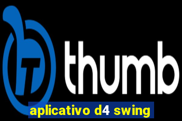 aplicativo d4 swing